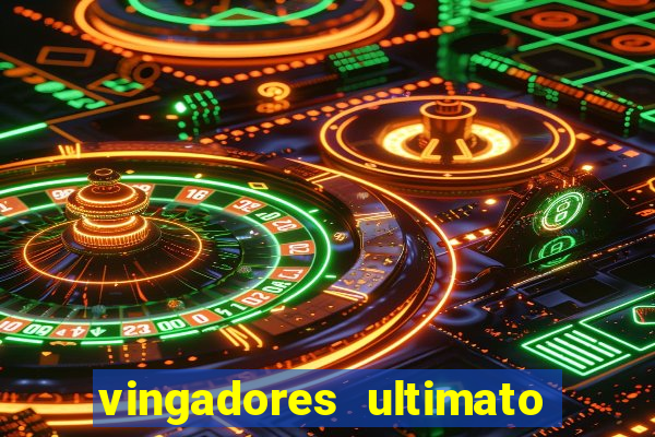 vingadores ultimato assistir dublado